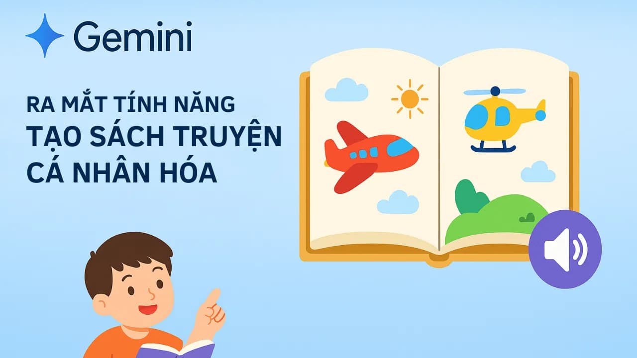 Gemini ra mắt tính năng tạo sách truyện cá nhân hóa cực kì sáng tạo